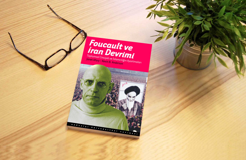 Foucault ve İran Devrimi: Toplumsal Cinsiyet ve İslamcılığın Ayartmaları