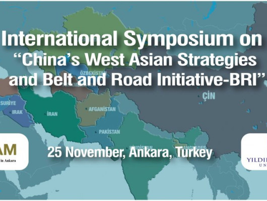 International Symposium on  “China’s West Asian Strategies and Belt and Road Initiative-BRI”