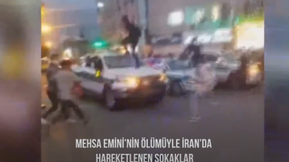 Mehsa Emini'nin Ölümüyle İran'da Hareketlenen Sokaklar
