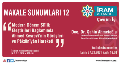 Modern Dönem Şiîlik Eleştirileri Bağlamında Ahmed Kesrevî’nin Görüşleri ve Pâkdinîyân Hareketi